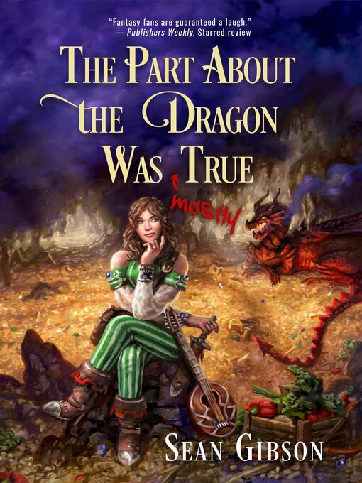 Title details for The Part About the Dragon Was (Mostly) True by Sean Gibson - Available